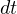 dt  