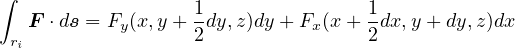 ∫
   F ⋅ds = Fy (x,y + 1dy,z)dy+ Fx(x+ 1 dx,y+ dy,z)dx
 ri                2               2
