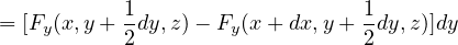            1                    1
= [Fy (x,y + 2dy,z)- Fy(x+ dx,y+  2dy,z)]dy
