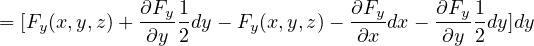               ∂Fy1                ∂Fy-    ∂Fy-1
= [Fy(x,y,z) + ∂y 2 dy- Fy(x,y,z)- ∂x dx -  ∂y 2dy]dy
