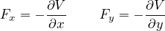        ∂V-          ∂V-
Fx = - ∂x     Fy = - ∂y
