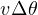 vΔ θ  