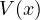 V (x)  