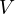 V  